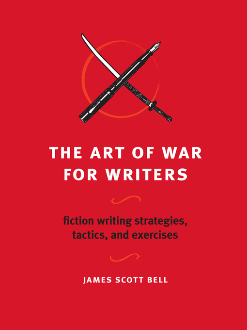 Title details for The Art of War for Writers by James Scott Bell - Available